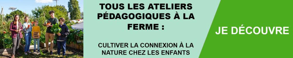 TOUS Les Ateliers Pédagogiques à la Ferme : Cultiver la Connexion à la Nature chez les Enfants